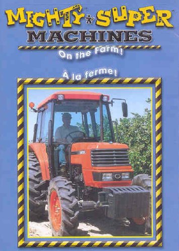 Mighty Machines - On The Farm / Super Machines - À la Ferme (Bilingual) (Bilingual)