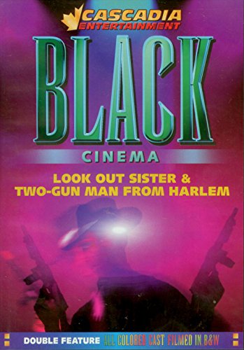 Black Cinema: Look Out Sister & Two-gun Man from Harlem