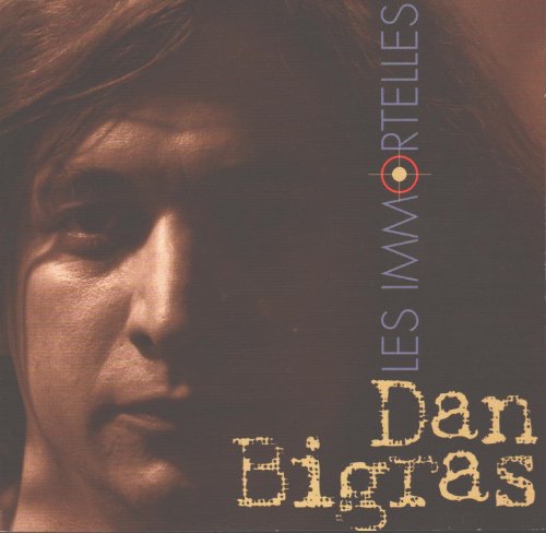 Dan Bigras / Les Immortelles - CD (Used)