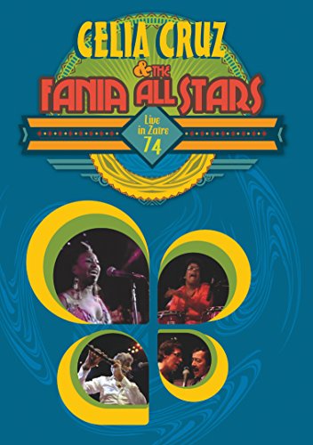 Celia Cruz &amp; The Fania All Stars: Live in Zaire 1974