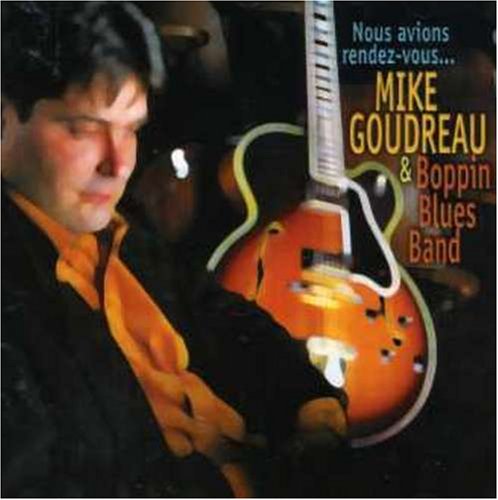 Mike Goudreau &amp; Boppin Blues Band / We Had A Rendezvous... - CD (Used)