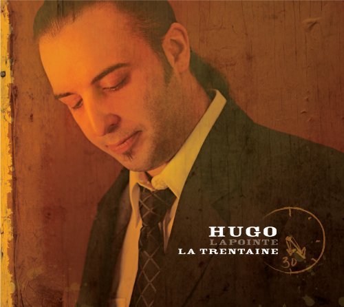 Hugo Lapointe / La Trentaine - CD (Used)