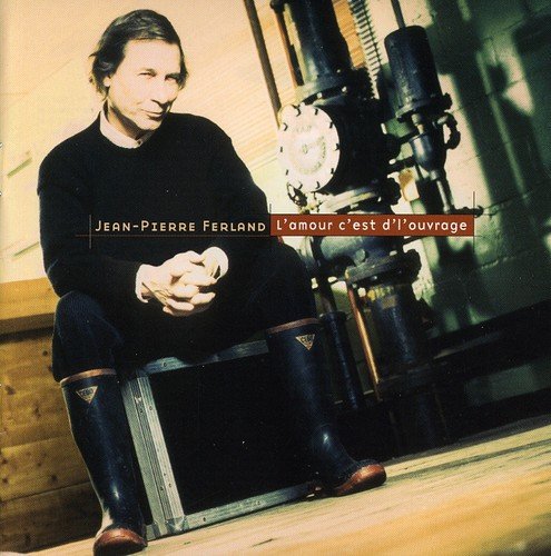 Jean-Pierre Ferland / Love is Work - CD (Used)