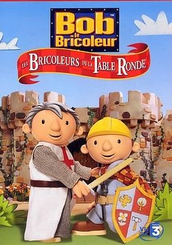 Bob le bricoleur - Vol.8 : Les Bricoleurs de la Table Ronde