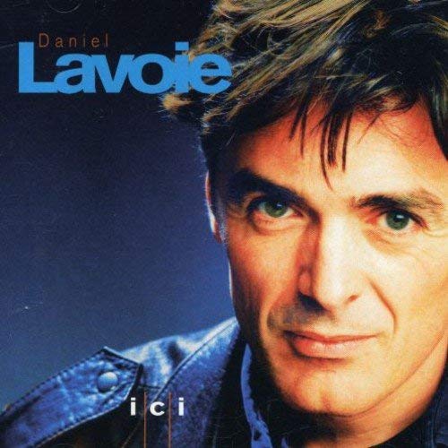 Daniel Lavoie / Ici - CD (Used)