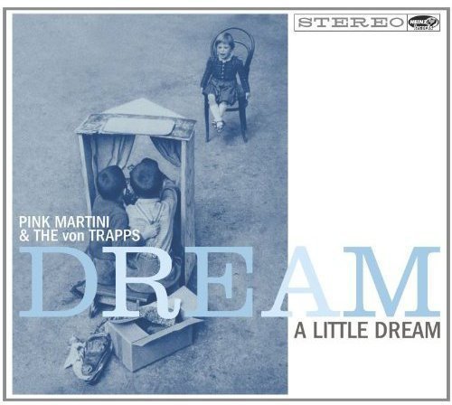 Pink Martini / Dream a Little Dream - CD