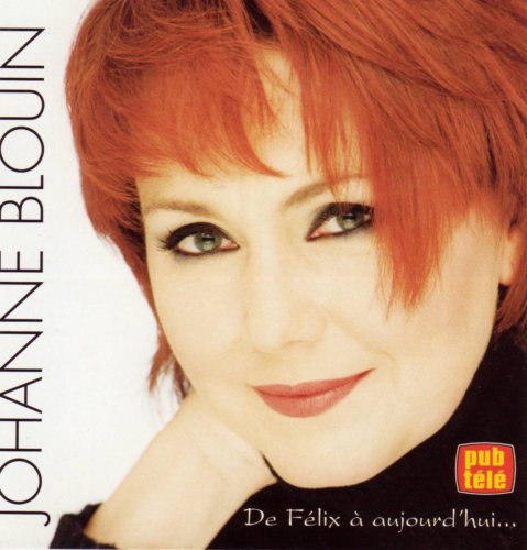 Johanne Blouin / from felix to today... - CD (Used)