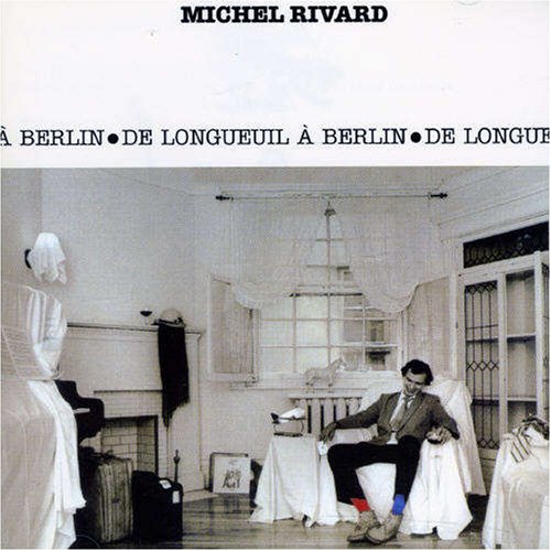 Michel Rivard / From Longueil to Berlin - CD (Used)