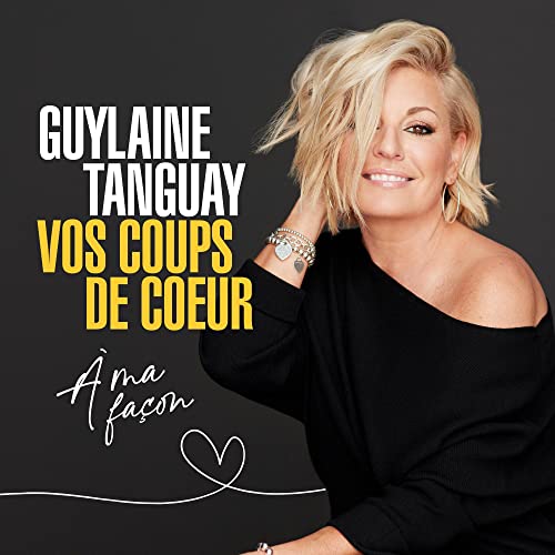 Guylaine Tanguay / Vos Coups De Coeur A Ma Facon - CD