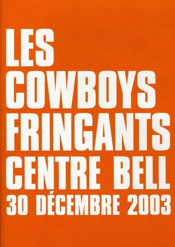 Les Cowboys Fringants / Centre Bell 30 decembre 2003 - DVD Used