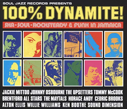 Soul Jazz Records Presents 100% Dynamite! Ska, Soul, Rocksteady and Funk in Jamaica