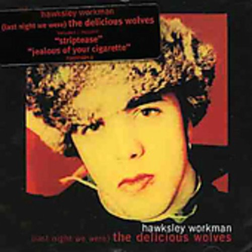 Hawksley Workman / Last Night We Were the Delicious Wolves - CD (Used)