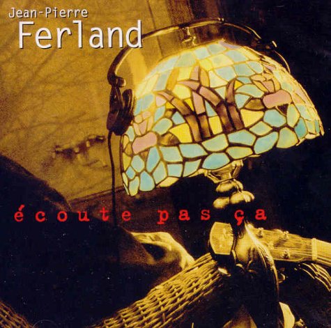 Jean-Pierre Ferland / Écoute pas ça - CD (Used)