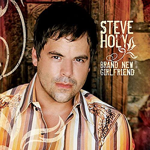 Steve Holy / Brand New Girlfriend - Cd
