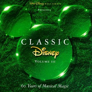 Classic Disney, Vol. III - 60 Years of Musical Magic