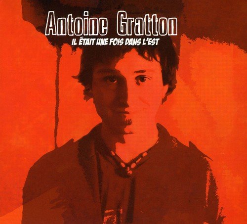 Antoine Gratton / Il Etait Une Fois Dans L&