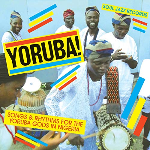 Yoruba! Songs And Rhythms For The Yoruba Gods In Nigeria