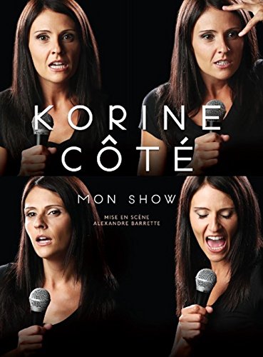 Korine Côté / Mon show - DVD