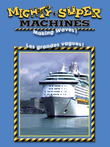 Mighty Machines - Making Waves / Super Machines - Great Waves (Bilingual) (Bilingual)