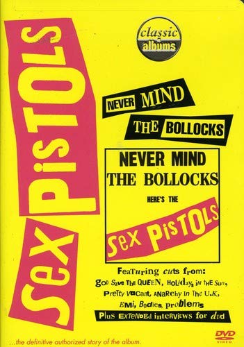 Sex Pistols / Classic Albums: Never Mind The Bollocks, Here&