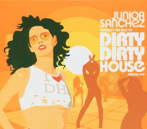 Junior Sanchez / Presents: Best of Dirty Dirty House V1 - CD (Used)