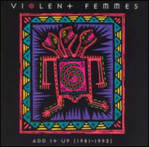 The Violent Femmes / Add It Up, 1981-1993 - CD (Used)