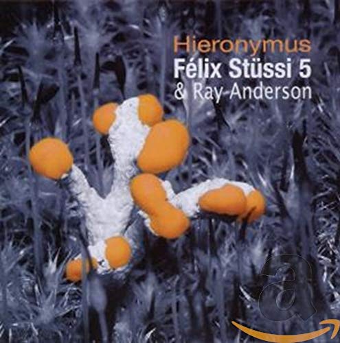 Félix Stussi 6 & Ray Anderson / Hieronymus - CD