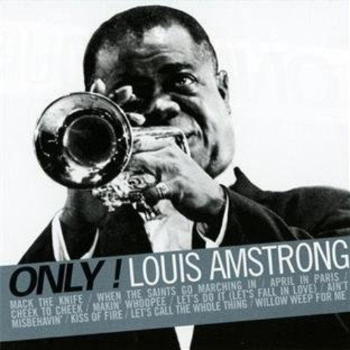 Only! Louis Armstrong