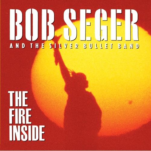 Bob Seger &amp; The Silver Bullet Band / The Fire Inside - CD (Used)