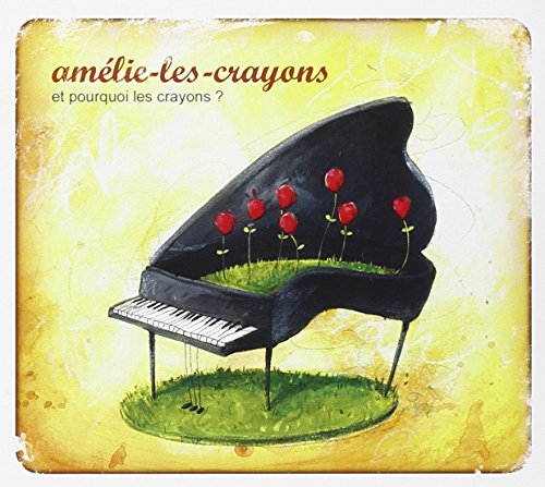 Amélie-les-crayons / And Why Pencils - CD