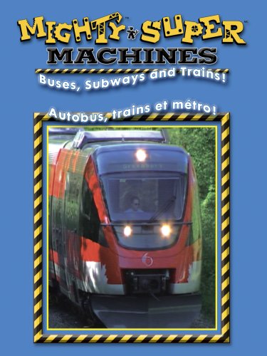 Mighty Machines - Buses, Subways & Trains / Super Machines - Autobus, Métro Et Trains (Bilingue) (Bilingual)