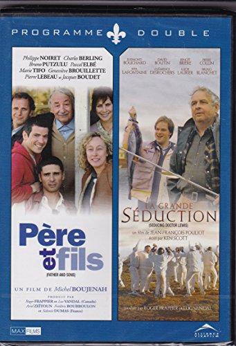 Pere et fils (Father & Sons) / La Grande Seduction (Seducing Doctor Lewis) (Version française)