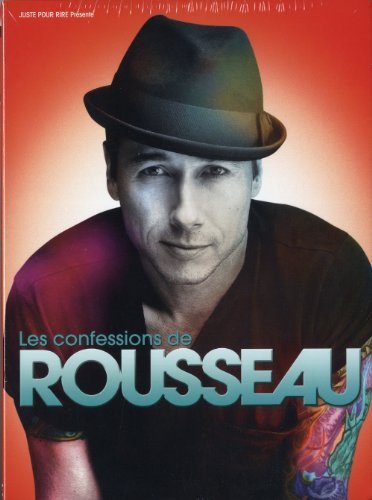 Stéphane Rousseau: The confessions of Rousseau (French version)