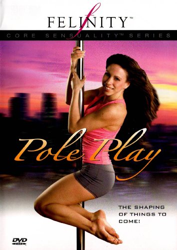 Felinity Core Sensuality Series: Pole Play