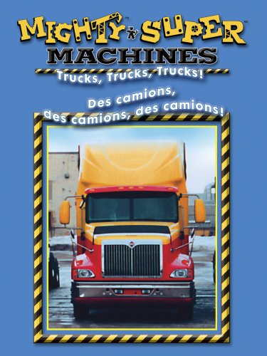 Mighty Machines - Trucks, Trucks, Trucks / Super Machines - Trucks, Trucks (Bilingual) (Bilingual)