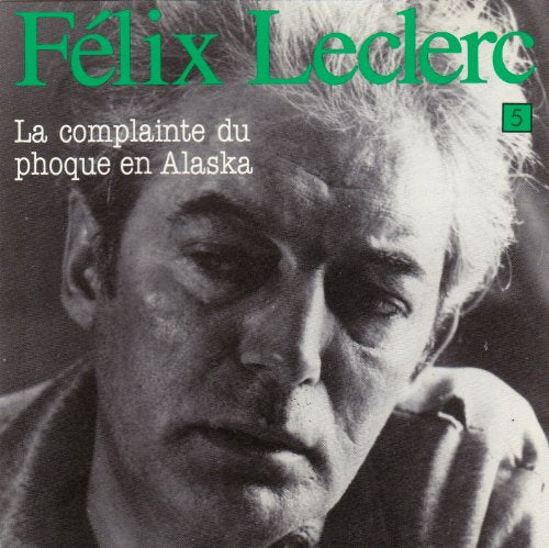 Felix Leclerc / La Complainte Du Phoque En Alaska Vol 5 - CD (Used)