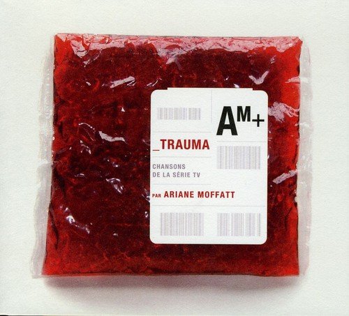 Ariane Moffatt / Trauma: chansons de la série TV - CD (Used)