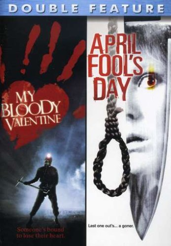 My Bloody Valentine &amp; April Fool&