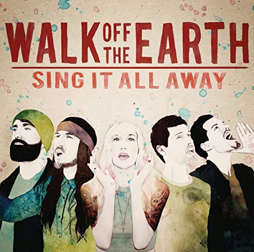 Walk Off The Earth / Sing It All Away - CD