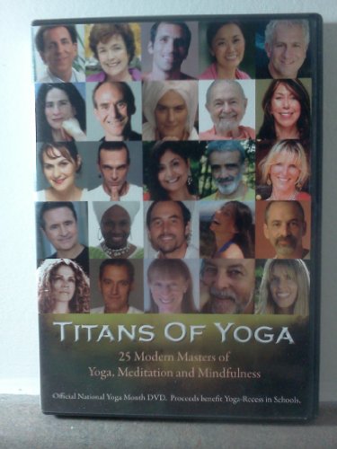 Titans Of Yoga: 25 Modern Masters Of Yoga, Meditation And Mindfulness