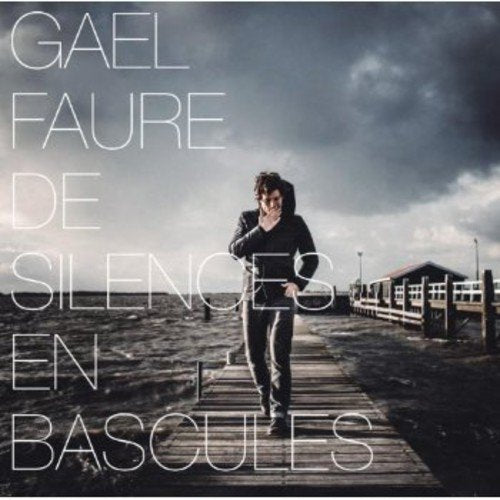 Gael Faure / De Silences En Bascules - CD