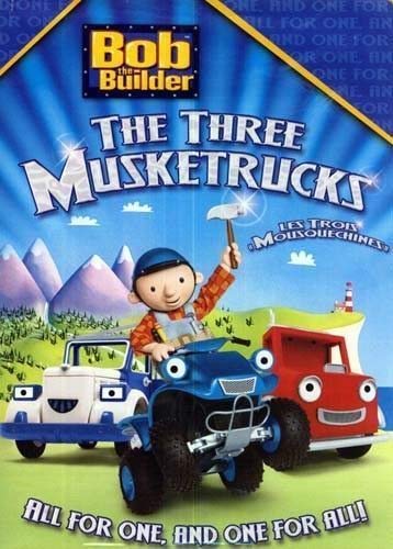 Bob the Builder: The Three Musketrucks by Lionsgate / HIT Entertainment