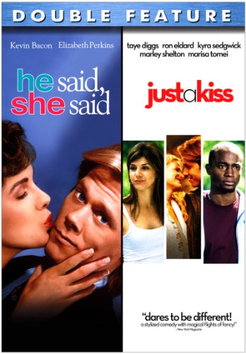 He Said, She Said / Just a Kiss (Double Feature)