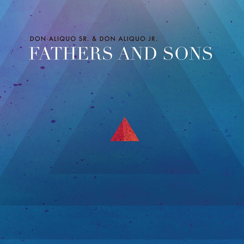 Don Aliquo Sr. & Don Aliquo Jr. ‎/ Fathers and Sons - CD