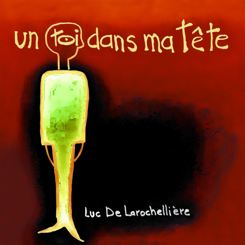 Luc De Larochellière / Un toi dans ma tête - CD (Used)