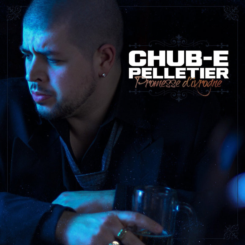 Chub-E Pelletier / Promesse d&