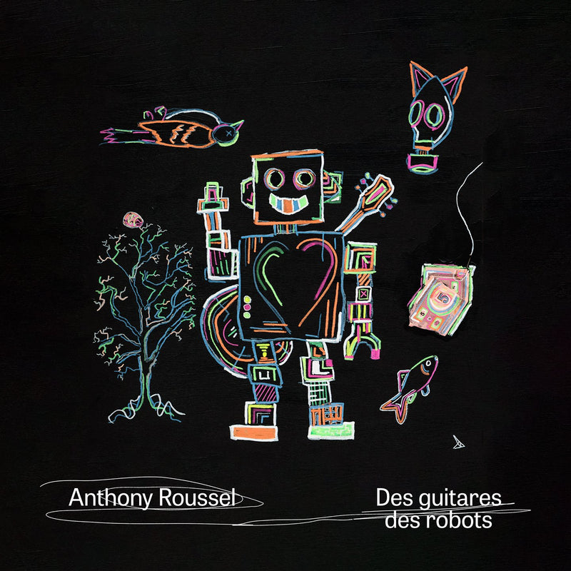 Anthony Roussel / Robot guitars - CD