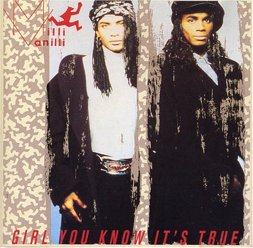 Milli Vanilli / Girl You Know It&