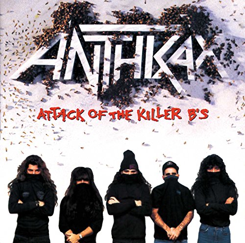 Anthrax / Attack of the Killer B&