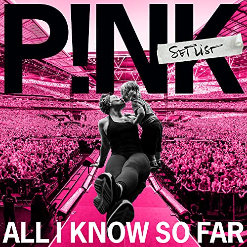 P!nk / All I Know So Far: Setlist - CD